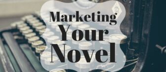 Getting Your Novel Published 6: Marketing your Novel – Getting your Book into the Marketplace